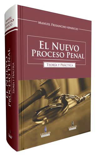 EL NUEVO PROCESO PENAL - Teoría y Práctica